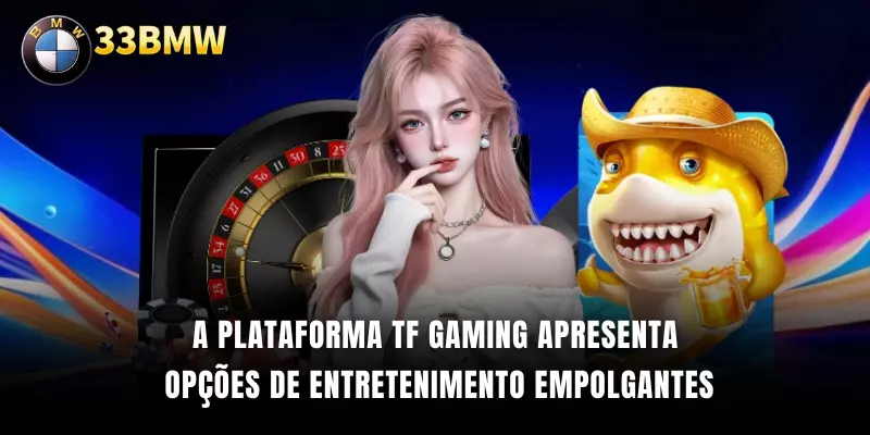 A plataforma TF Gaming apresenta opções de entretenimento empolgantes