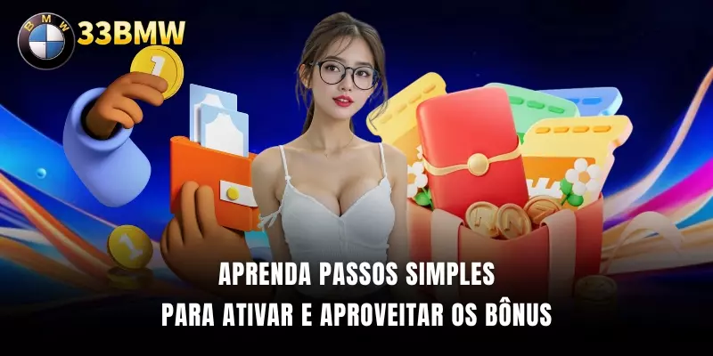 Aprenda passos simples para ativar e aproveitar os bônus