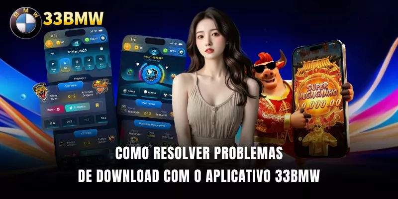 Como resolver problemas de download com o aplicativo 33BMW