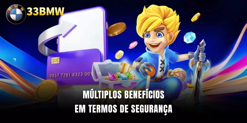 Múltiplos benefícios em termos de segurança