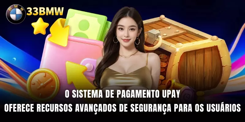 O sistema de pagamento UPAY oferece recursos avançados