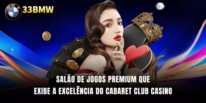 Salão de jogos premium que exibe a excelência do Cabaret Club Casino