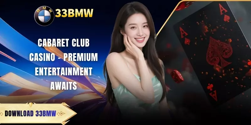 Cabaret Club Casino - Premium Entertainment Awaits